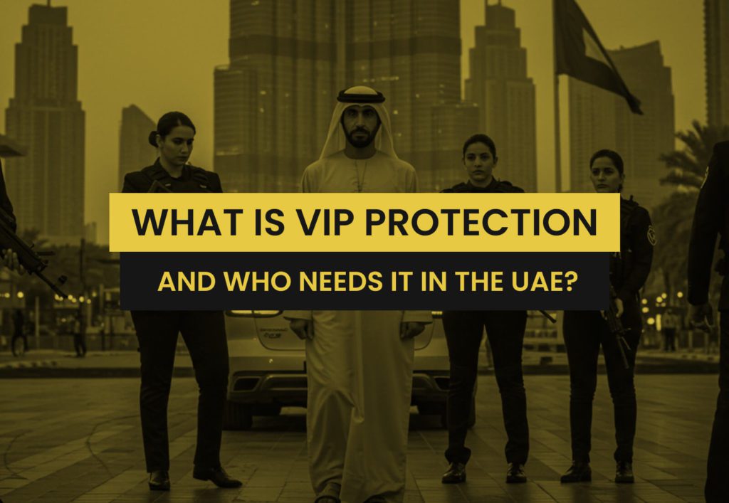 VIP Protection in UAE